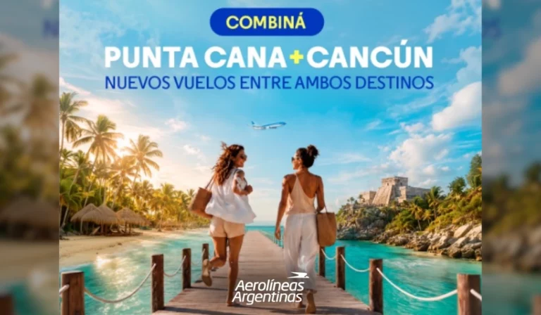 Aerolíneas Argentinas permite combinar Cancún y Punta Cana en un mismo viaje: “2 destinos al precio de 1”